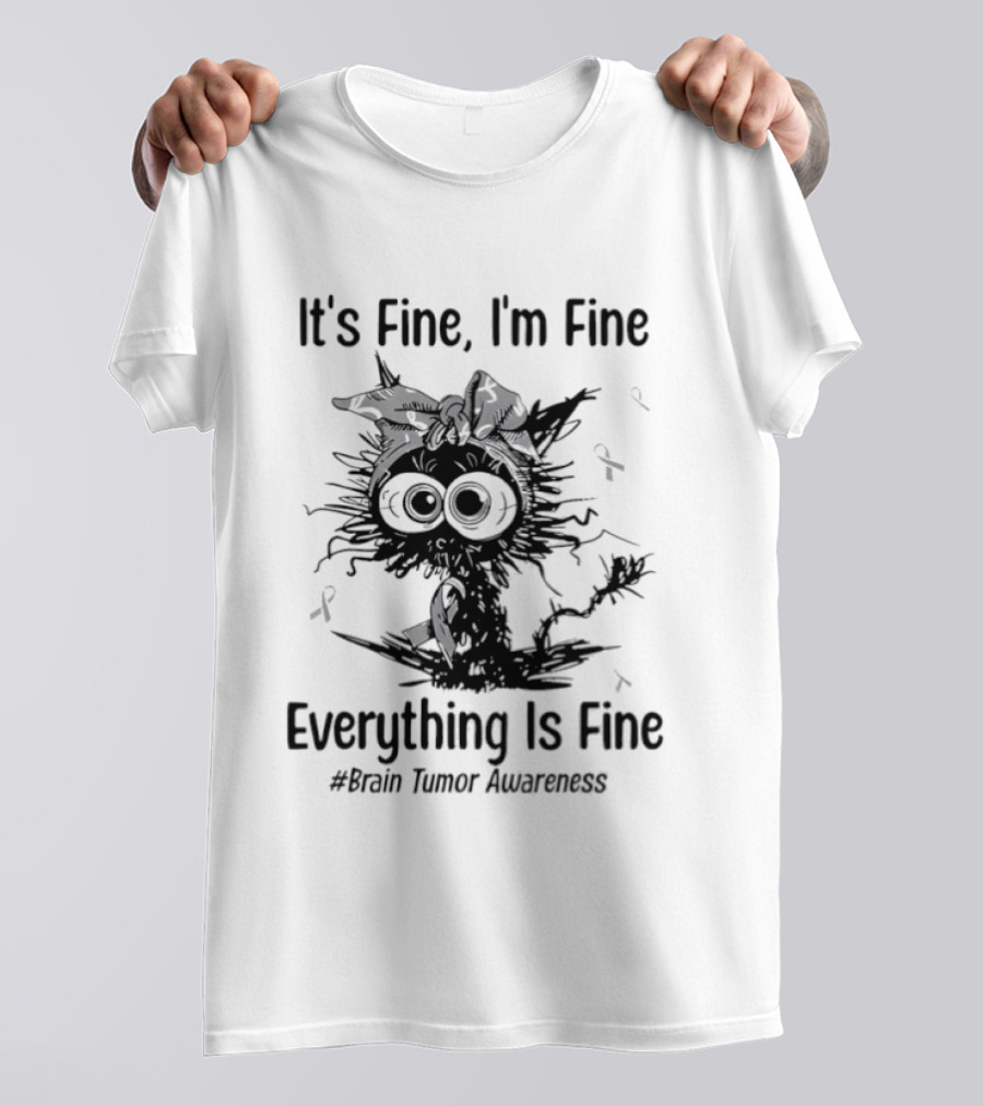 It's Fine I'm Fine Everything Is Fine Brain Tumor Awareness Cat Gray Ribbon T-Shirt