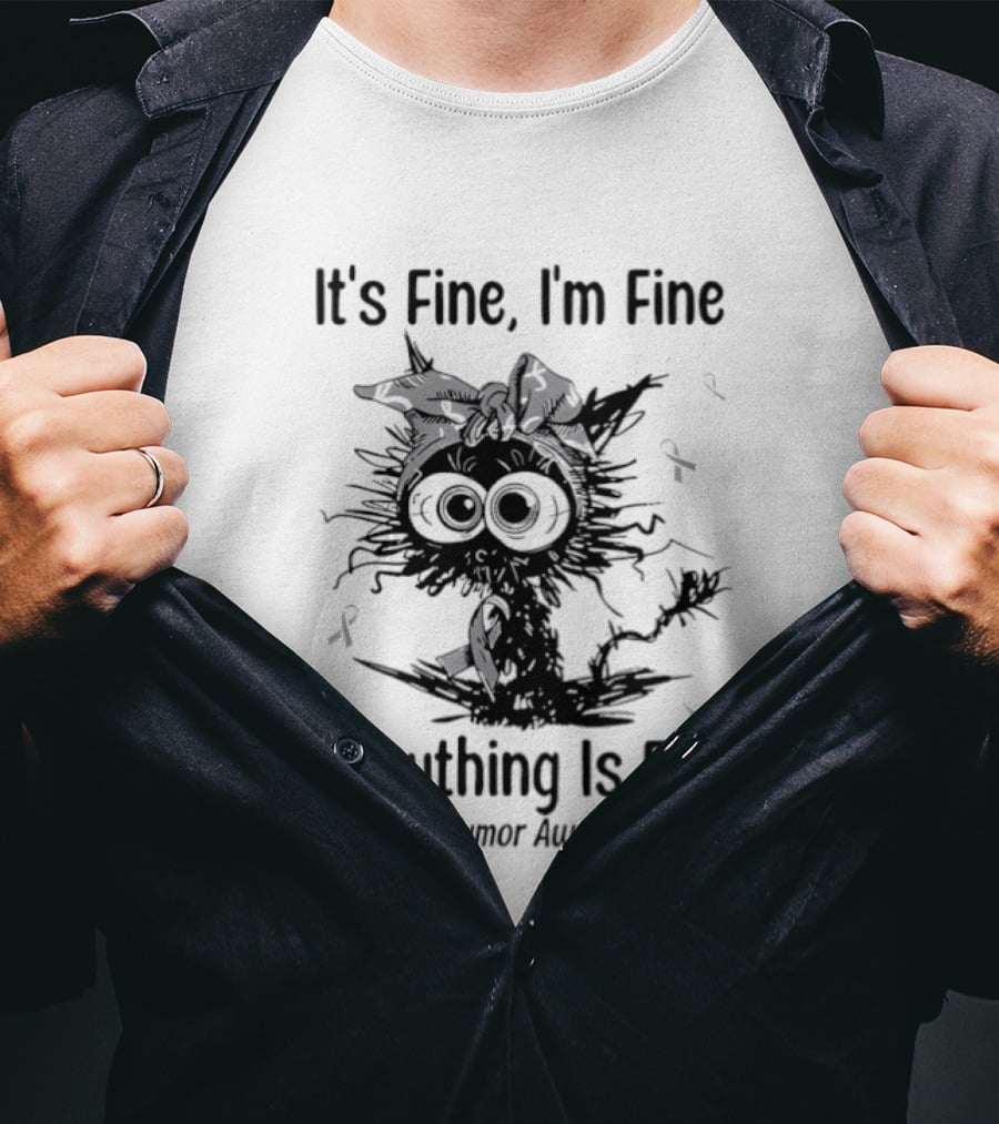 It's Fine I'm Fine Everything Is Fine Brain Tumor Awareness Cat Gray Ribbon T-Shirt