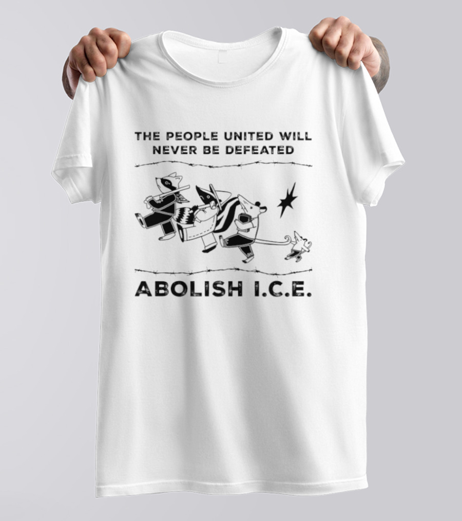 The People United Will Never Be Defeated Abolish ICE Protest Movement Message T-Shirt