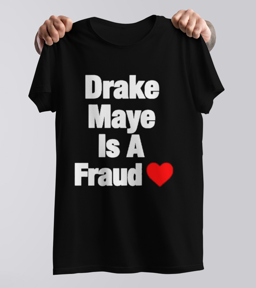 Drake Maye Is A Fraud Heart T-Shirt