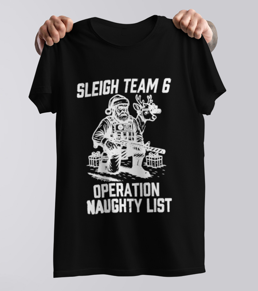 Sleigh Team 6 Operation Naughty List Santa And Reindeer Tactical T-Shirt