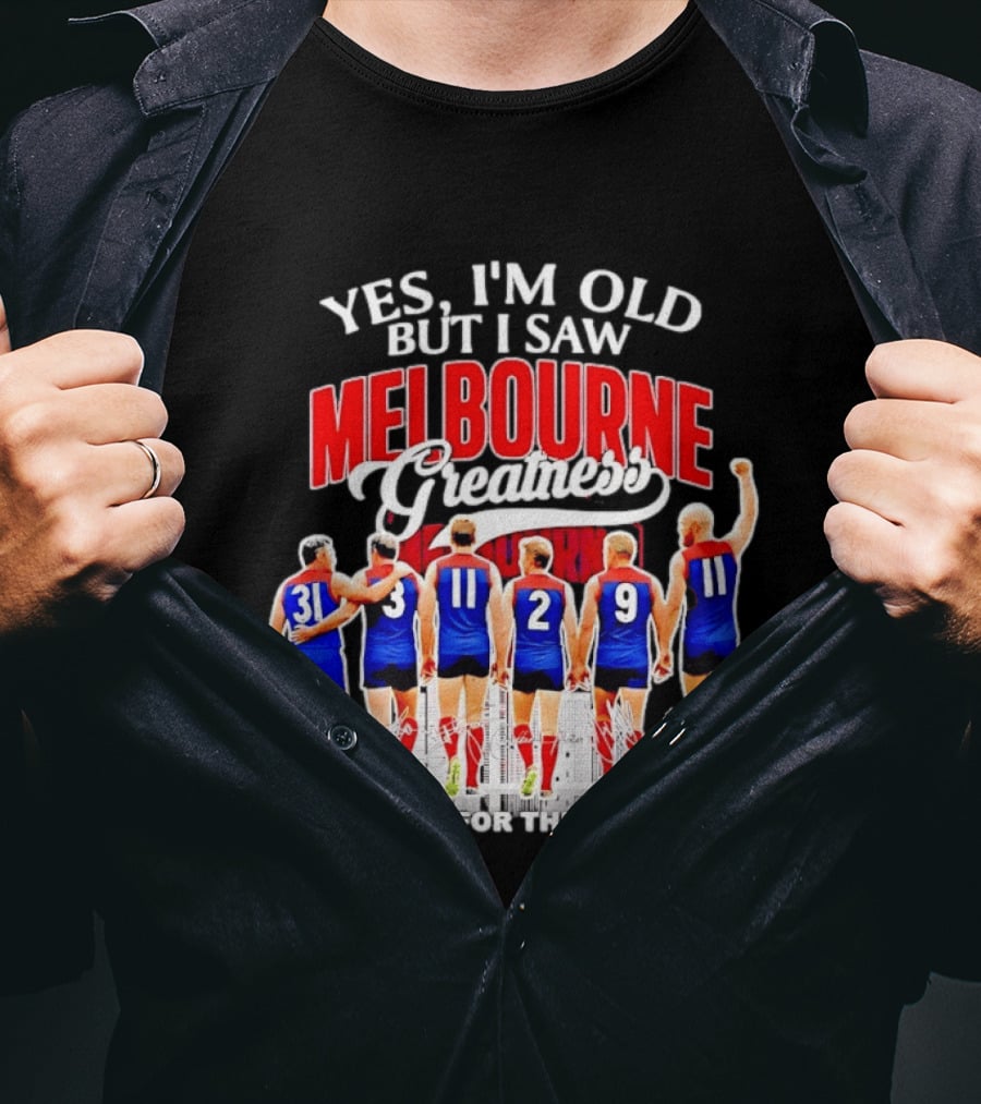Yes I'm Old But I Saw Melbourne Greatness Thank You For The Memories T-Shirt