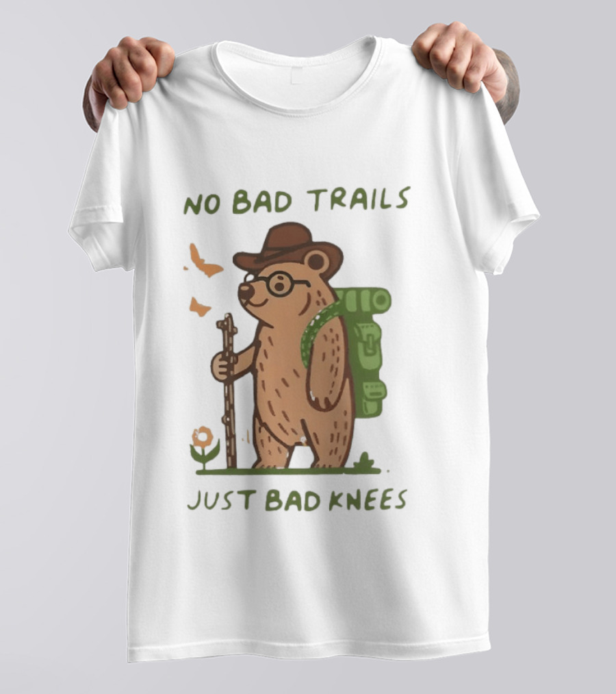 Bear Hiking Adventure No Bad Trails Just Bad Knees T-Shirt