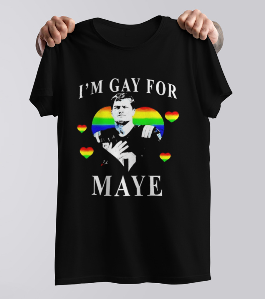 I'm Gay For Maye Rainbow Heart Pride T-Shirt