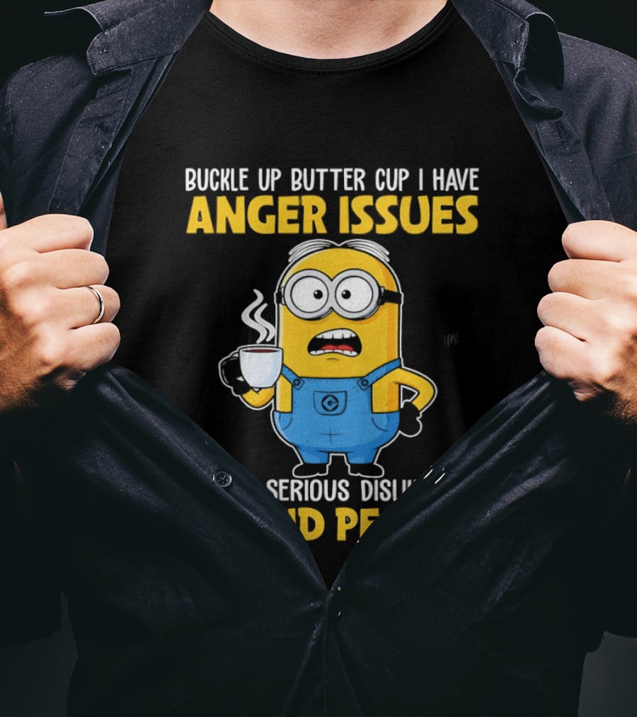 Minion Buckle Up Buttercup Anger Issues Dislike Stupid People T-Shirt
