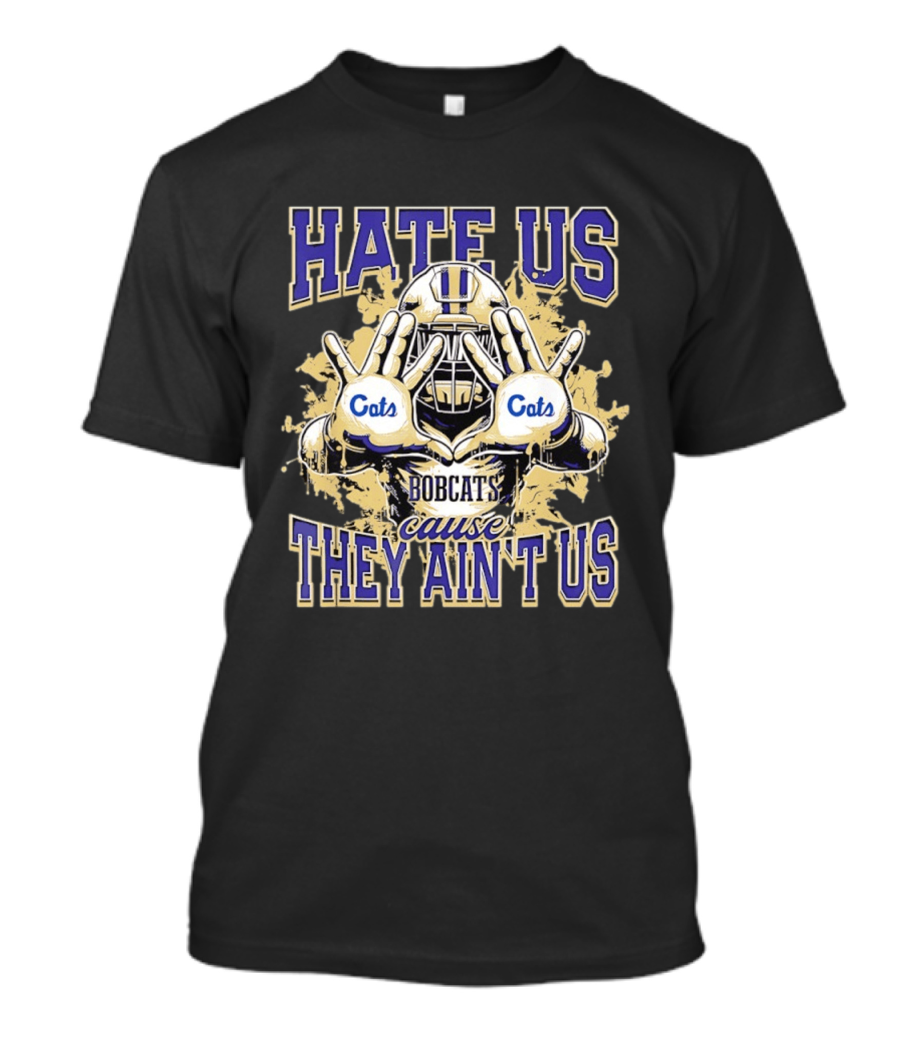 Hate Us Bobcats Cause They Ain't Us Football Cats T-Shirt