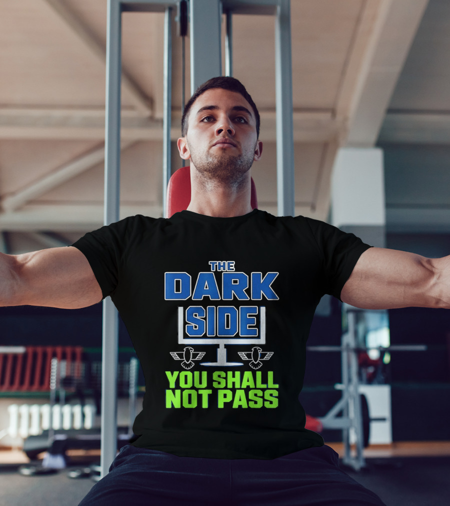 Seattle Seahawks The Dark Side You Shall Not Pass T-Shirt