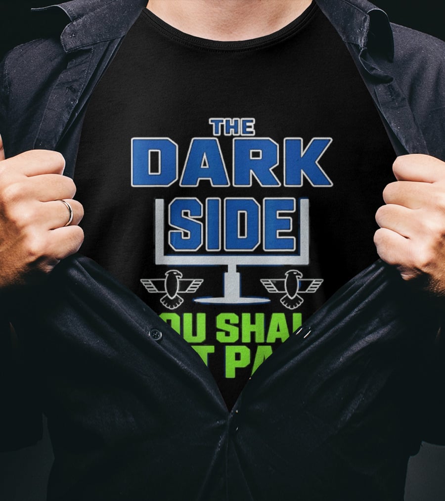 Seattle Seahawks The Dark Side You Shall Not Pass T-Shirt