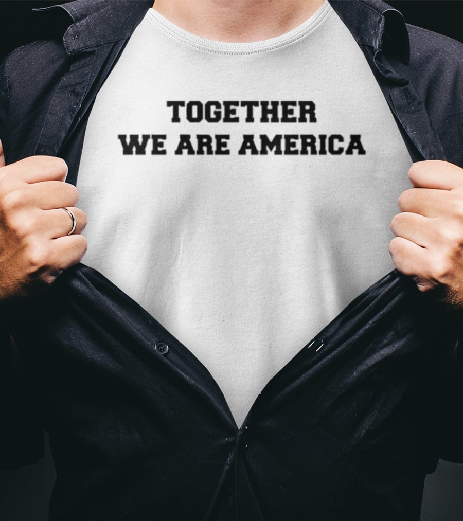 Together We Are America T-Shirt