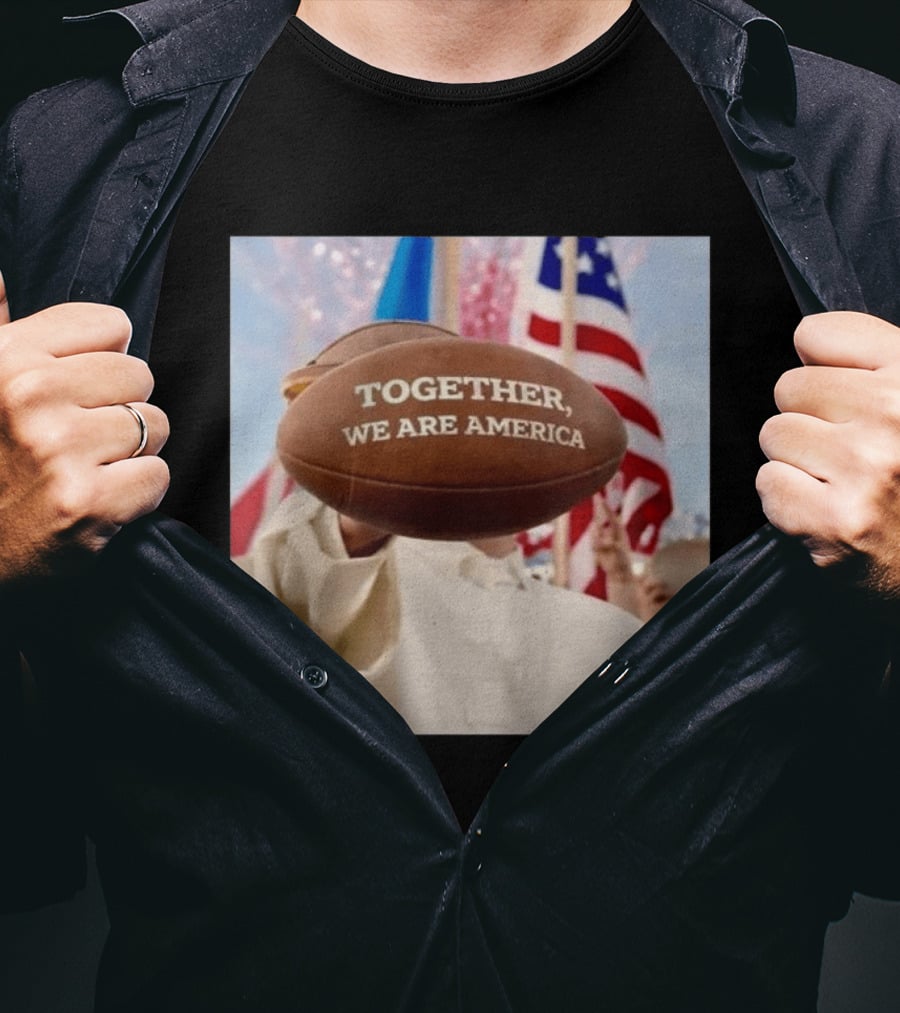 TOGETHER WE ARE AMERICA Football Patriotic Unity T-Shirt