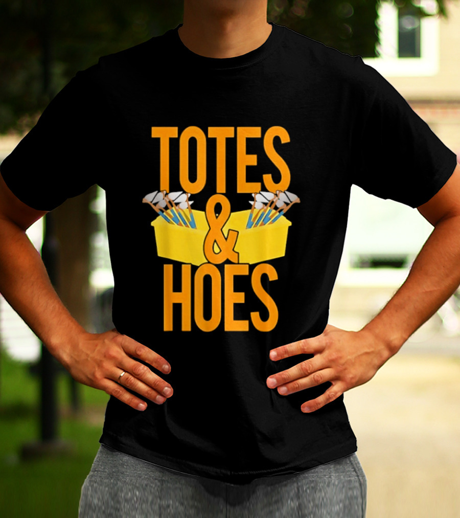 Totes And Hoes Gardening Tools Organizer T-Shirt