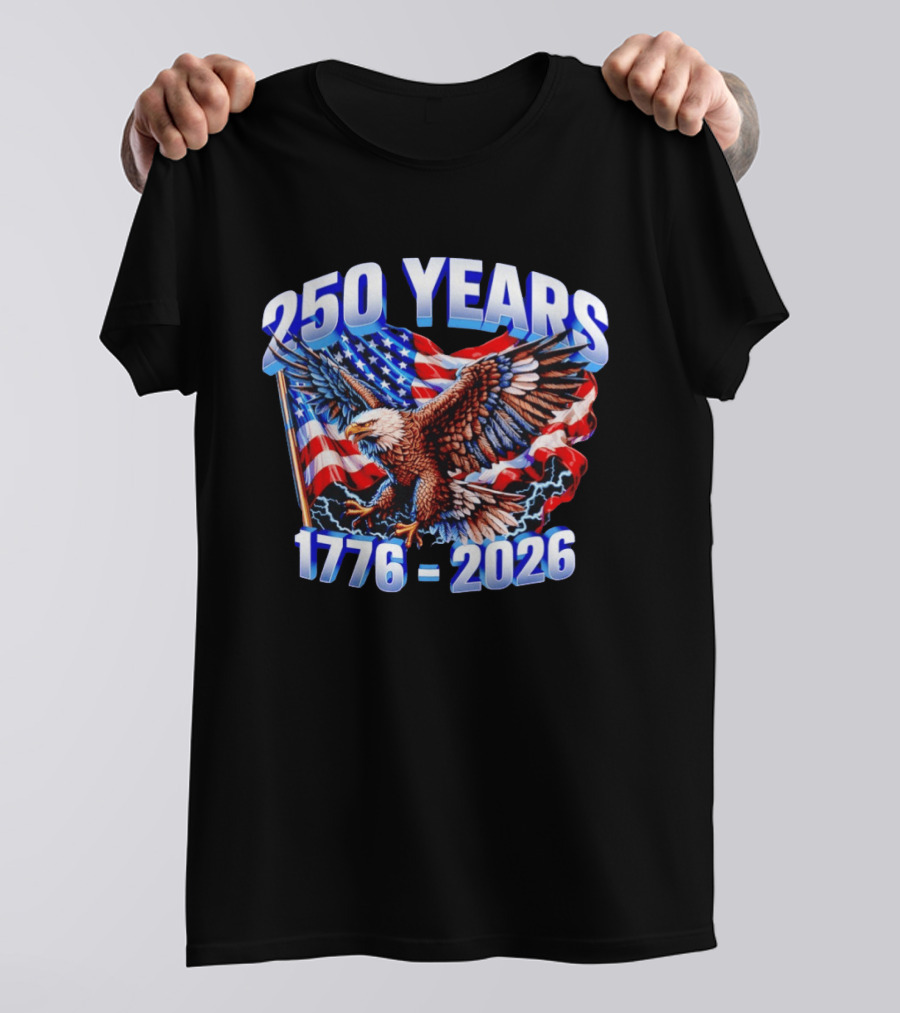 250 Years 1776 2026 American Flag Bald Eagle 4th Of July T-Shirt