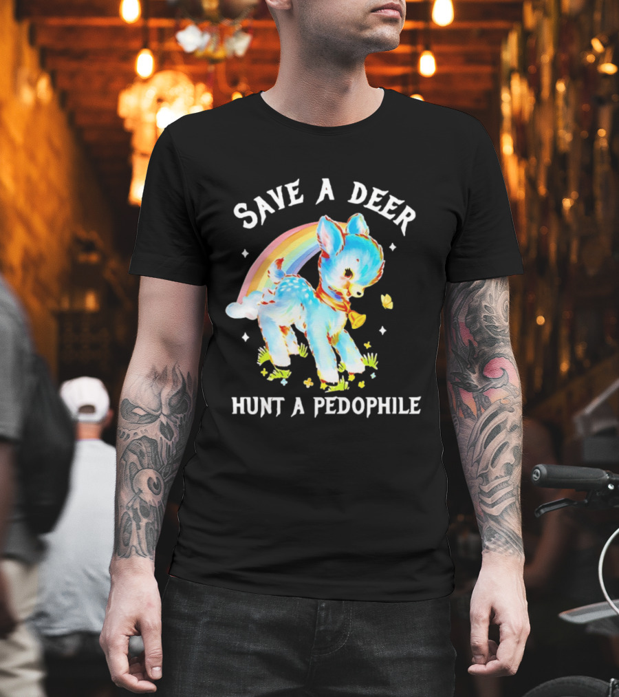 Rainbow Deer Save A Deer Hunt A Pedophile T-Shirt