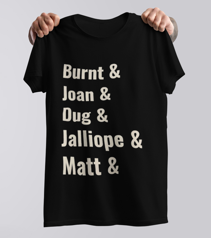 Burnt Joan Dug Jalliope Matt Ampersand Series T-Shirt