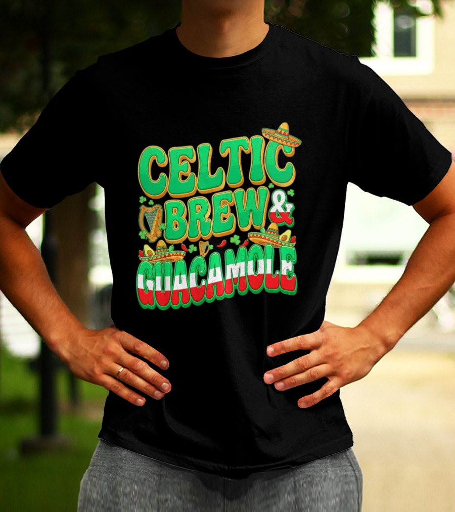 Celtic Brew And Guacamole Harps Shamrocks Sombreros Half Mexican Half Irish Foodie T-Shirt