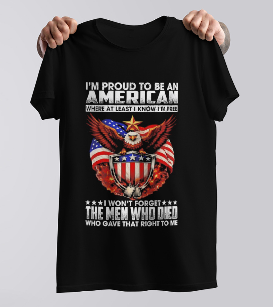 I'm Proud To Be An American Eagle I Won't Forget The Men Who Died T-Shirt