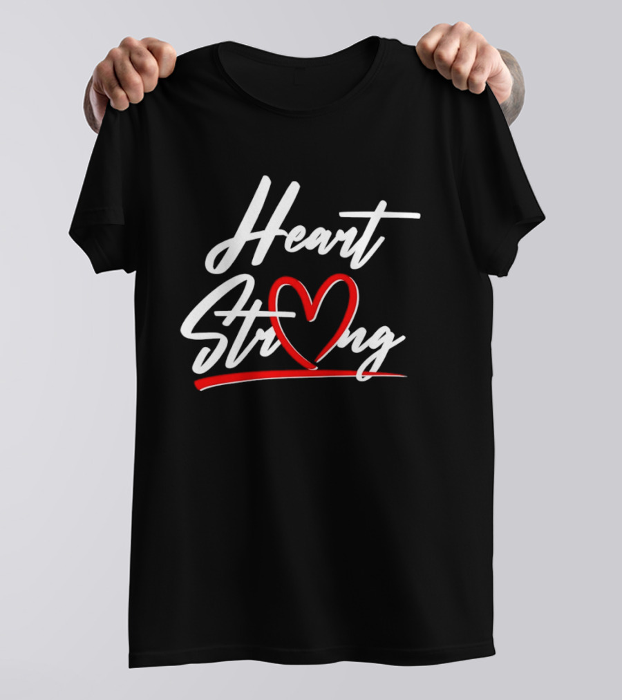 Heart Strong Heart Health Awareness Month Support T-Shirt