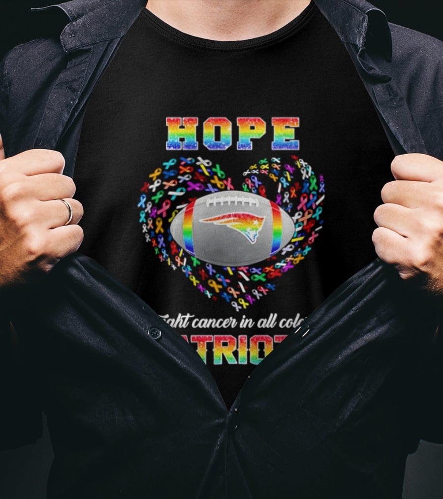 Patriots Hope Fight Cancer In All Colors Rainbow Football Heart T-Shirt