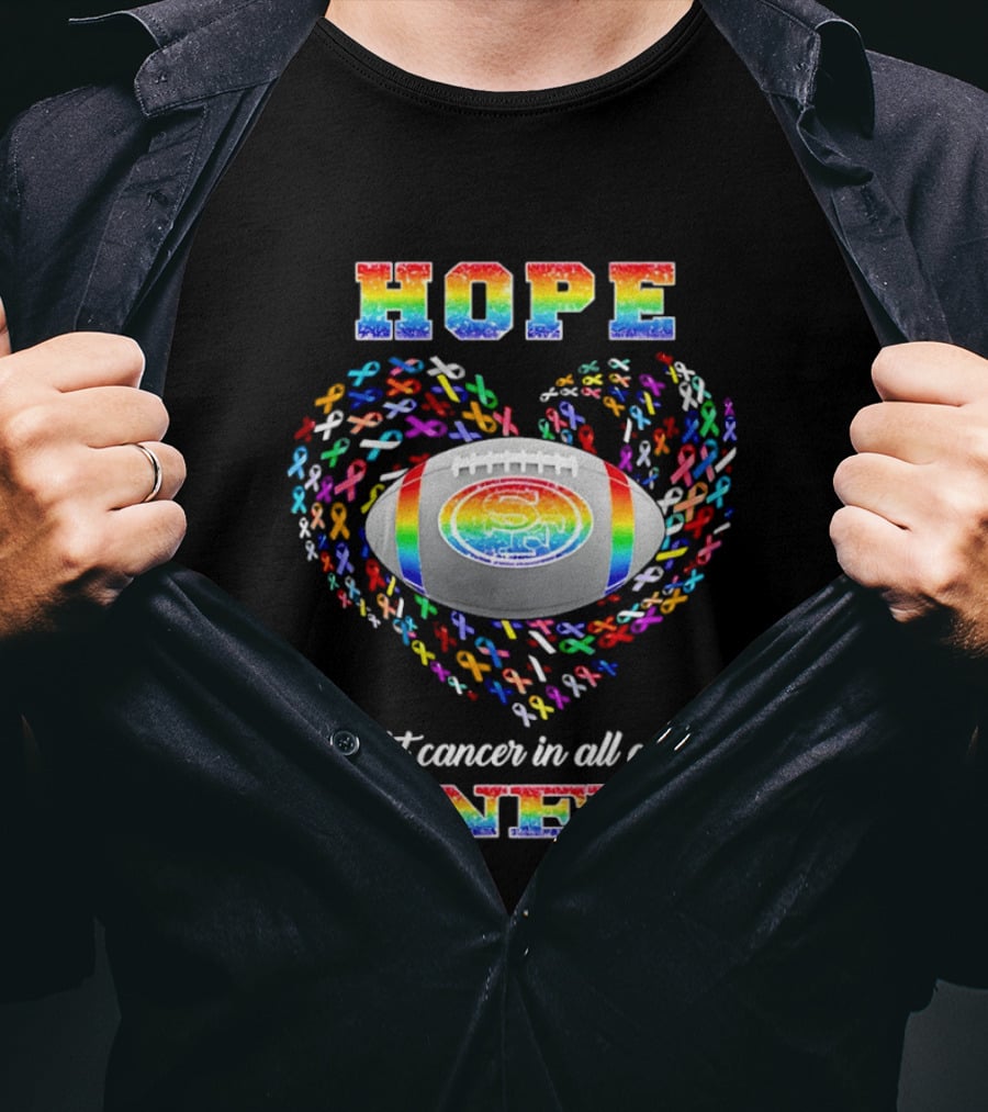 San Francisco 49ers Hope Fight Cancer In All Colors Niners Rainbow T-Shirt