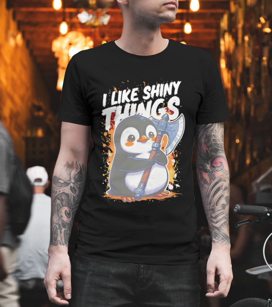 I Like Shiny Things Penguin Axe Battle Cute Cartoon T-Shirt