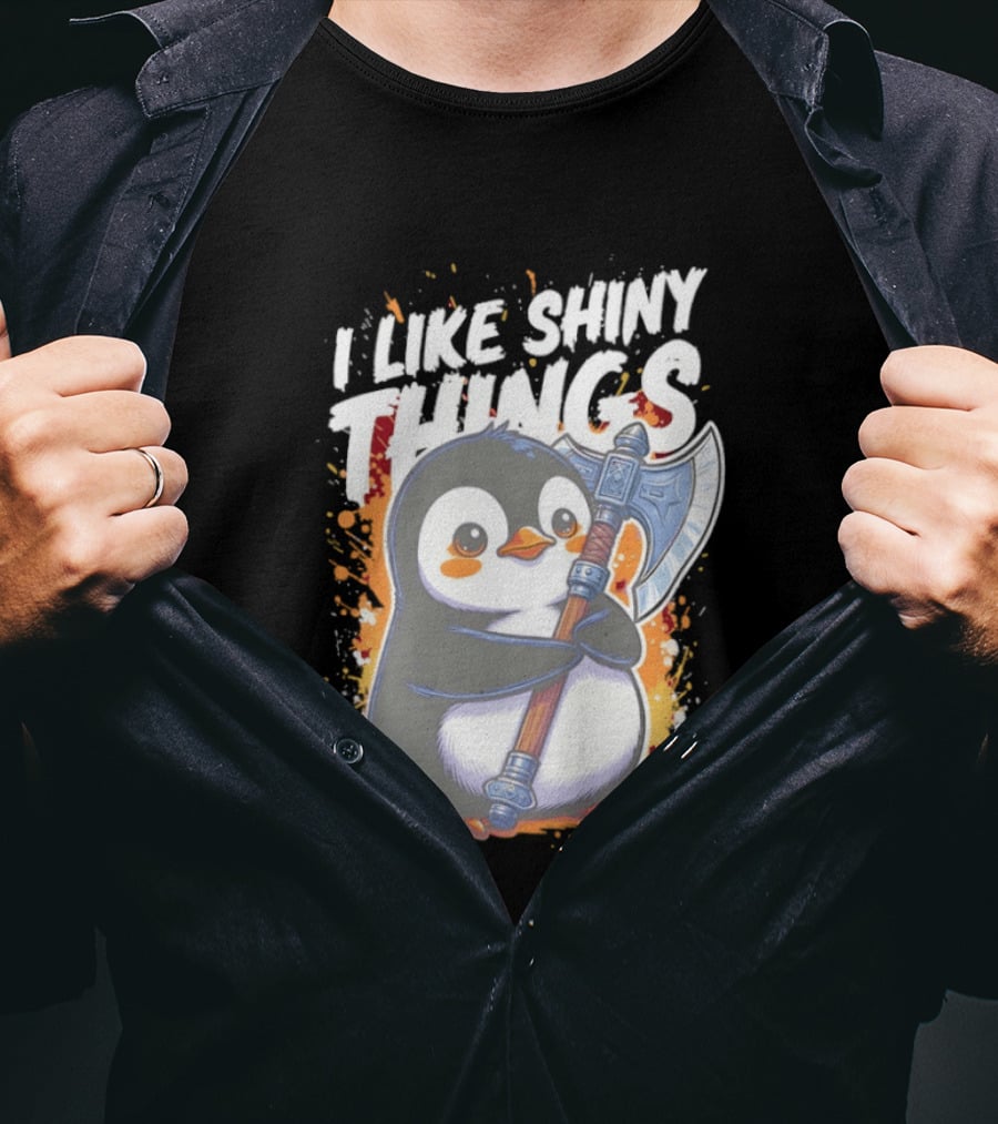 I Like Shiny Things Penguin Axe Battle Cute Cartoon T-Shirt