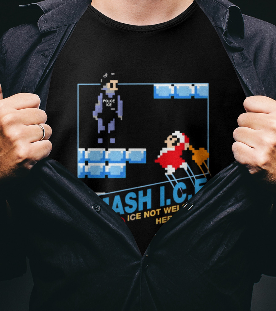 Smash I.C.E Ice Not Welcome Here Resist ICE T-Shirt