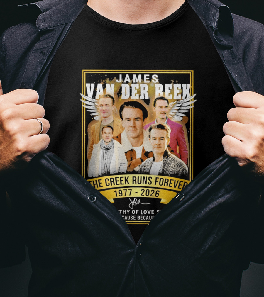 James Van Der Beek The Creek Runs Forever 1977 2026 I Am Worthy Of Love Simply Because I Exist T-Shirt