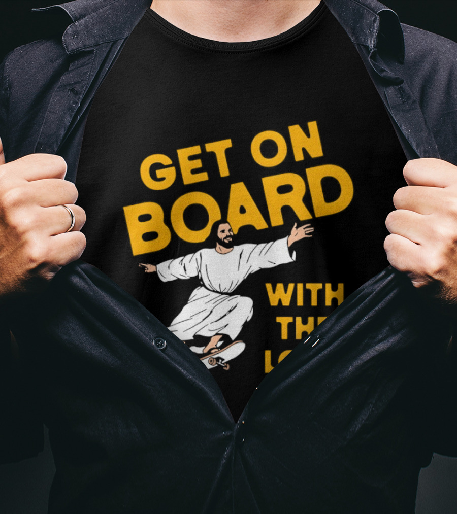 Get On Board With The Lord Skateboarding Jesus T-Shirt