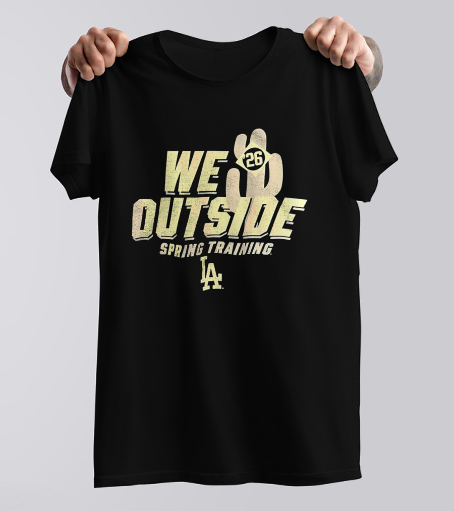 Los Angeles Dodgers We Outside 26 Spring Training LA 2026 T-Shirt