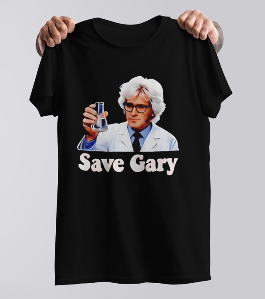 Save Gary Scientist Holding Beaker Maurice Benard Creator T-Shirt