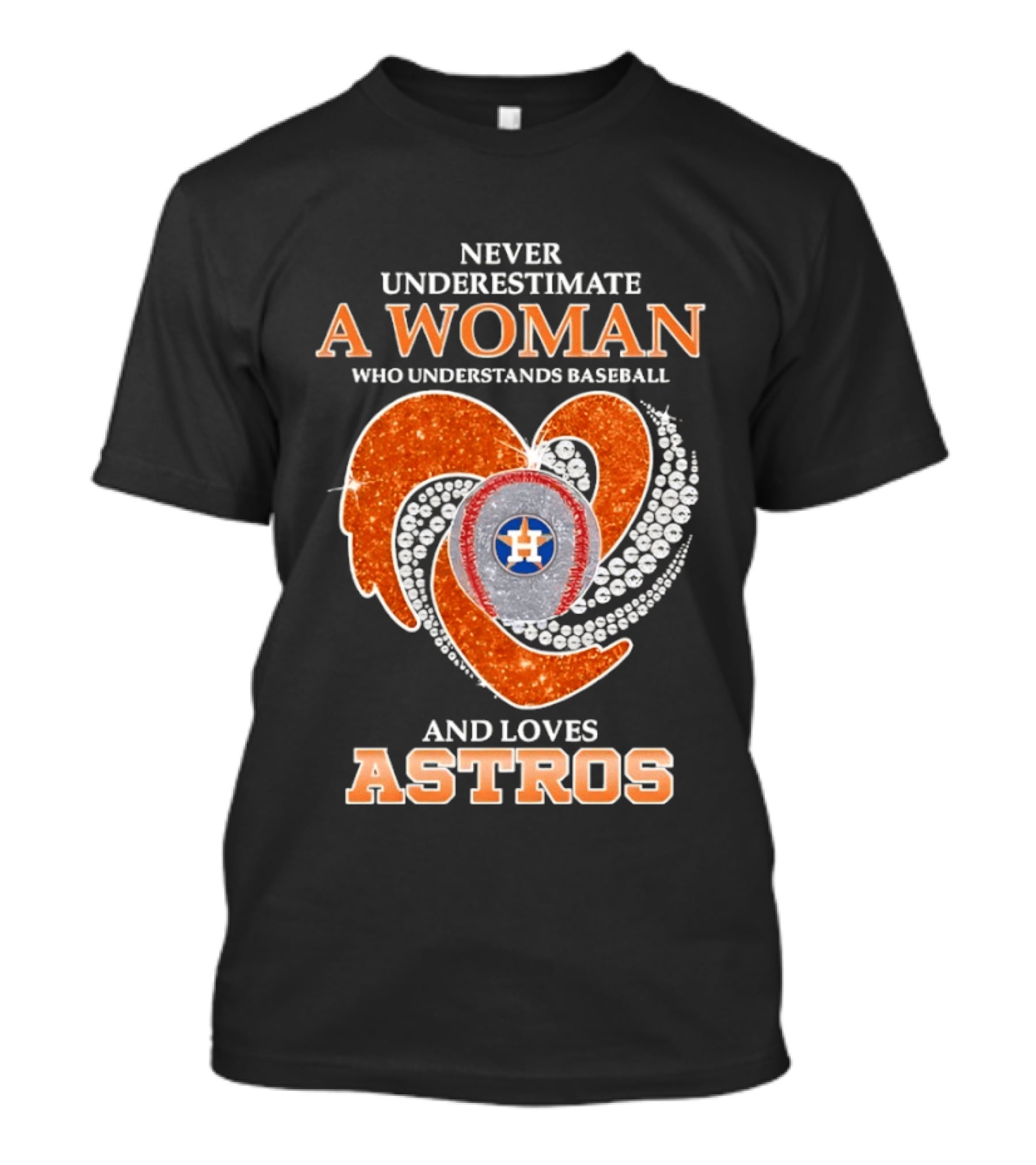 Never Underestimate A Woman Who Understands Baseball And Loves Astros T-Shirt