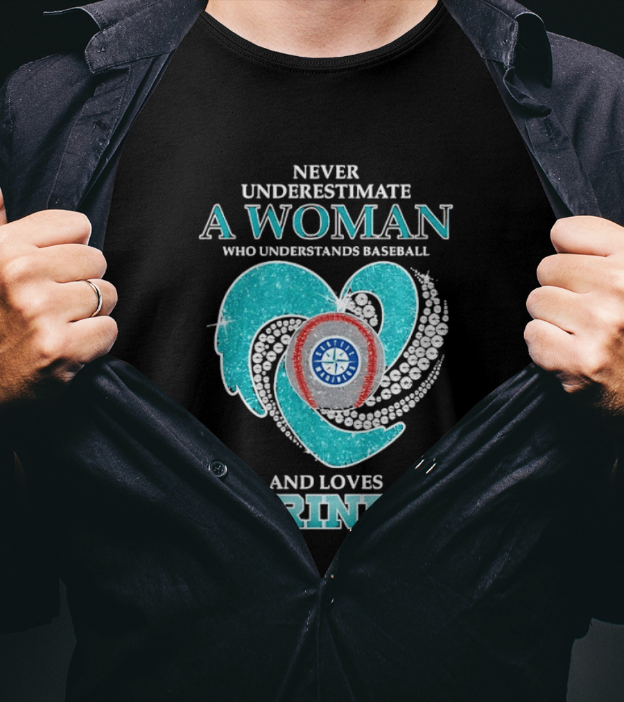 Never Underestimate A Woman Who Understands Baseball And Loves Mariners T-Shirt