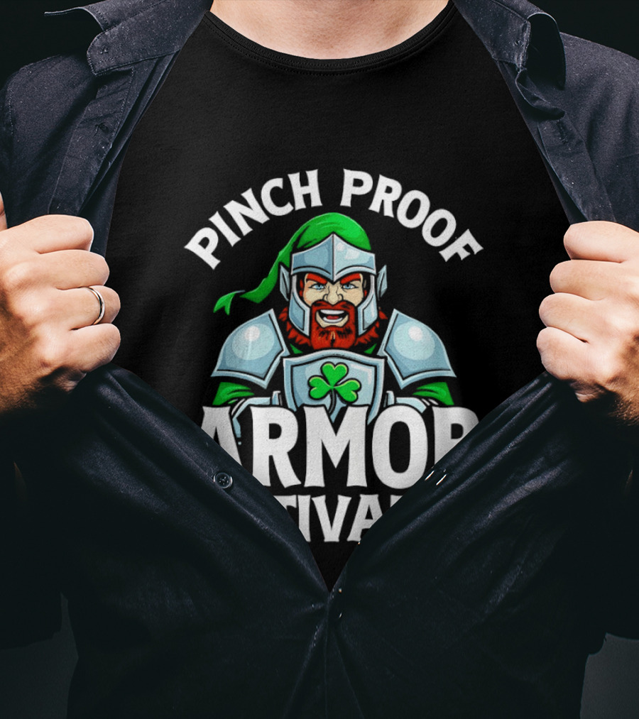 Pinch Proof Armor Activated St Patricks Knight With Clover Shield T-Shirt