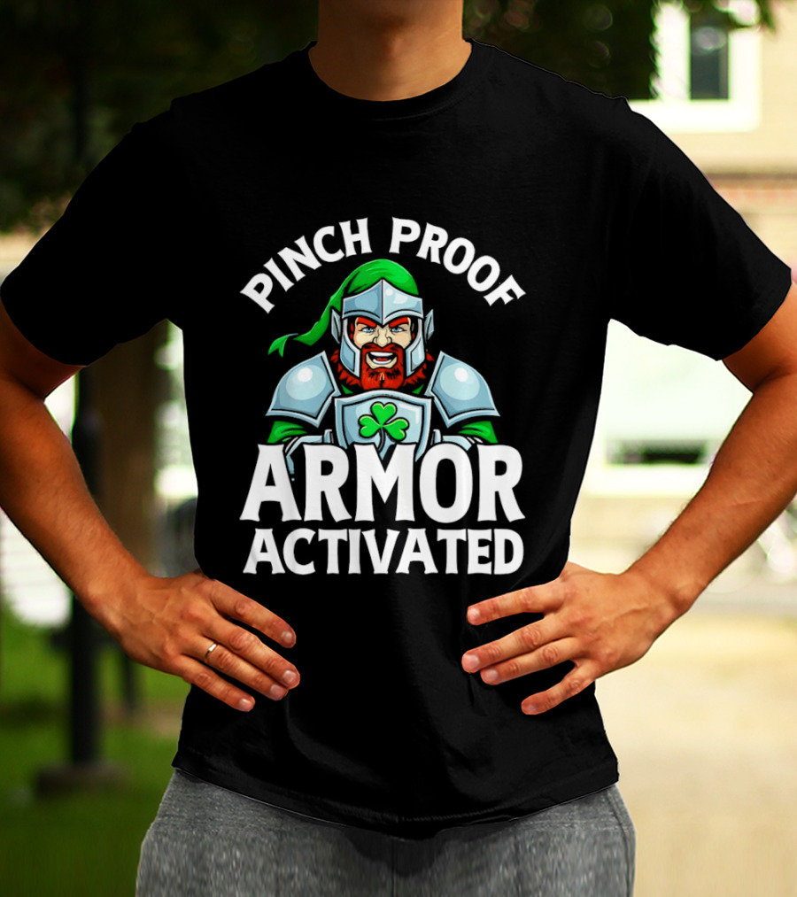 Pinch Proof Armor Activated St Patricks Knight With Clover Shield T-Shirt