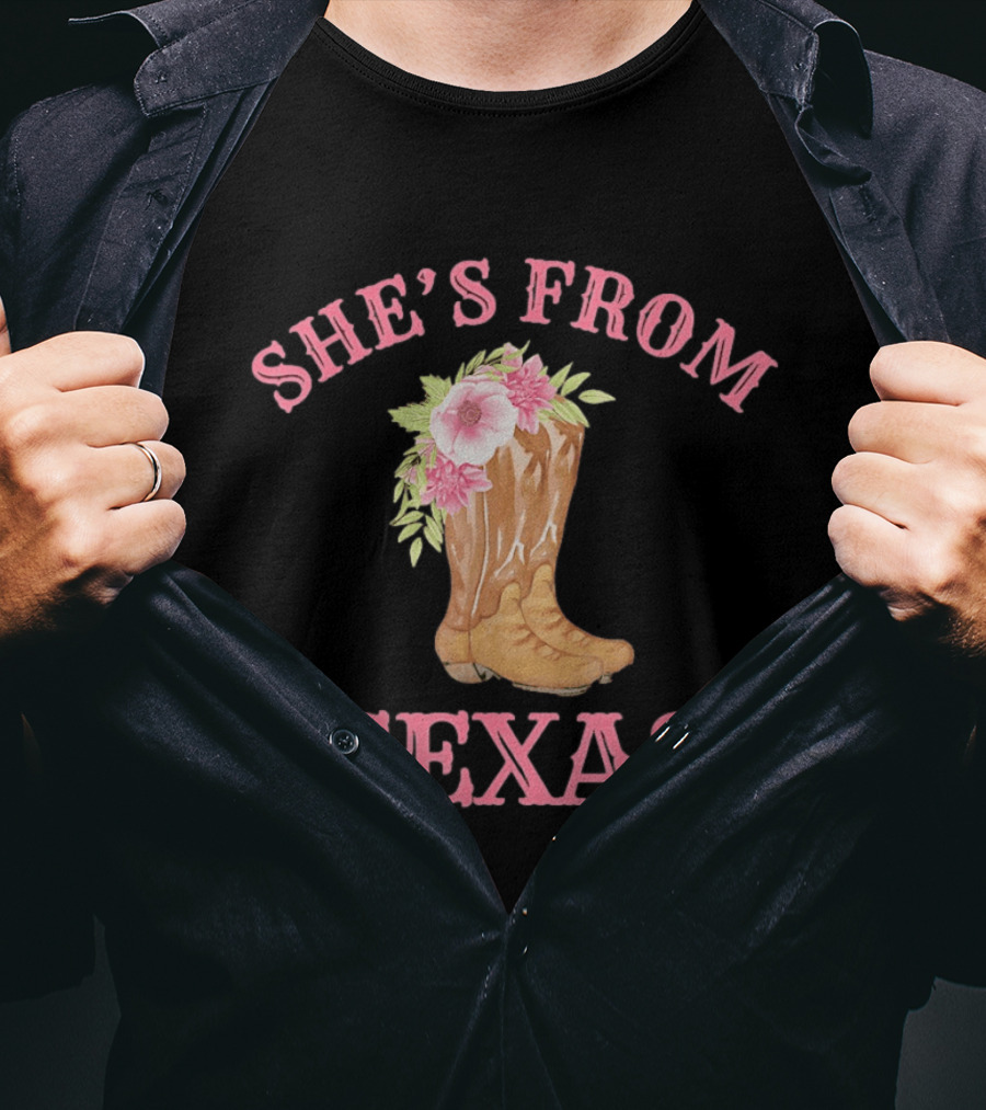 She's From Texas Cowgirl Boots With Flowers T-Shirt