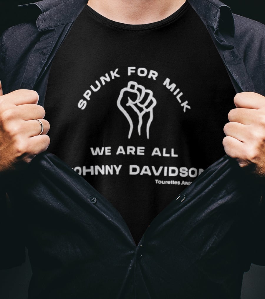 Spunk For Milk We Are All Johnny Davidson Tourette Awareness T-Shirt