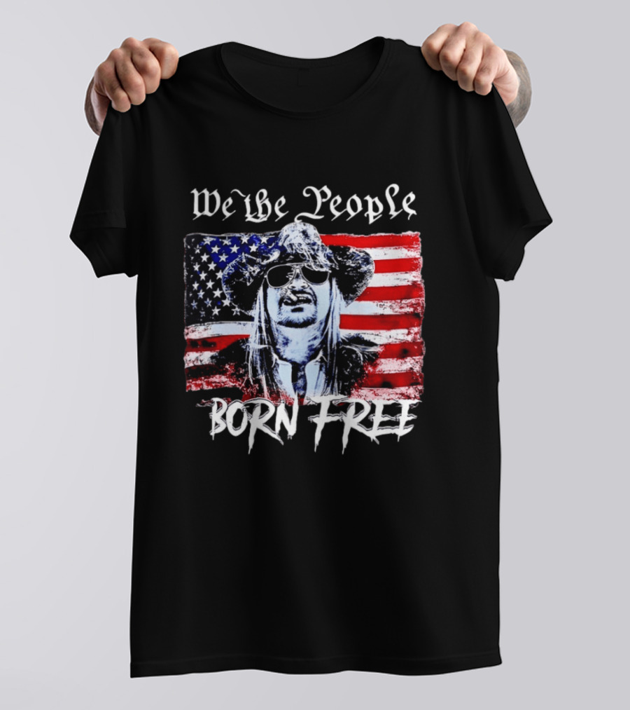 We The People Born Free Kid Rock American Flag Indie Music Patriotic T-Shirt