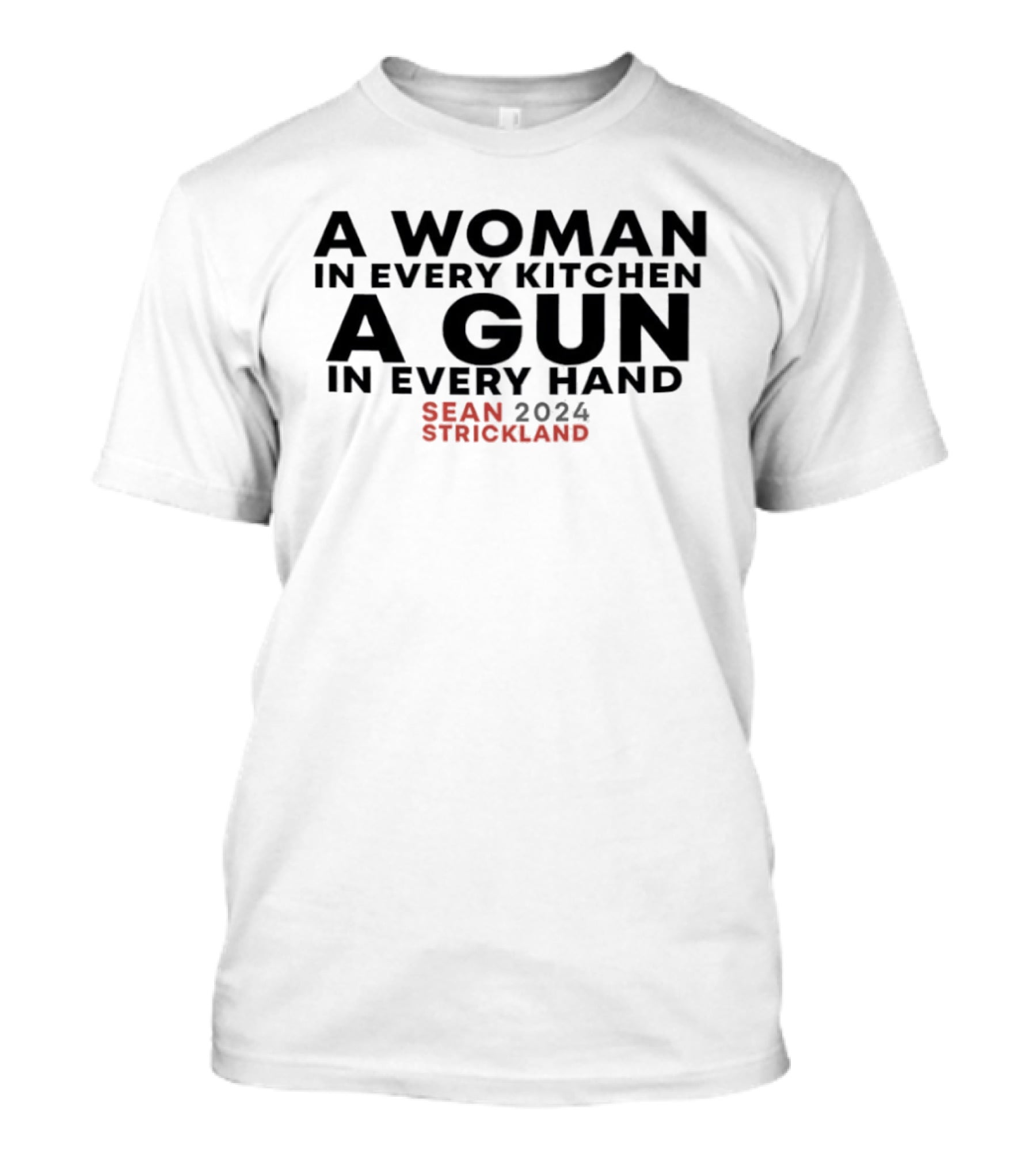 A Woman In Every Kitchen A Gun In Every Hand Sean Strickland 2024 T-Shirt