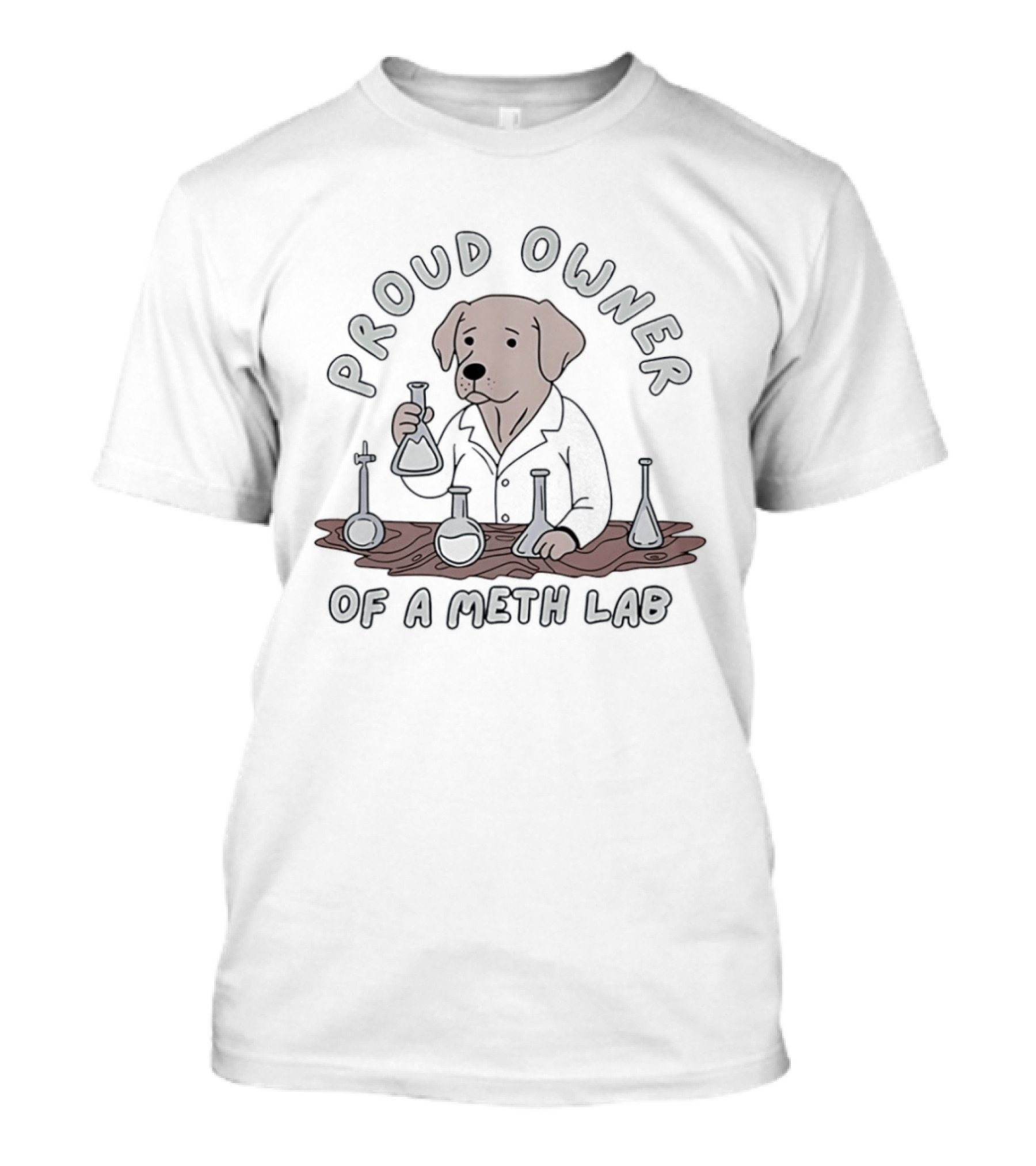 Proud Owner Of A Meth Lab Dog With Chemistry Beakers T-Shirt