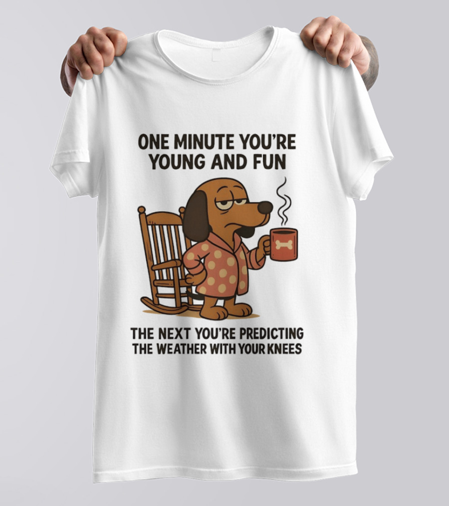Dachshund One Minute Young Fun Next Predicting Weather With Knees T-Shirt