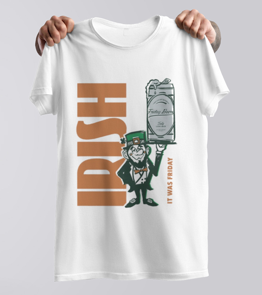 Leprechaun Holding Friday Beer Can Irish It Was Friday T-Shirt