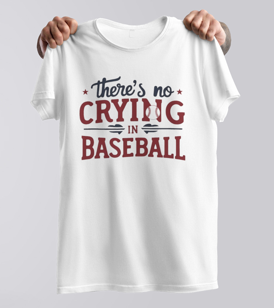 Philadelphia Phillies There's No Crying In Baseball T-Shirt