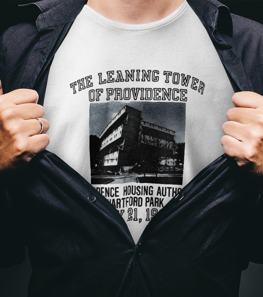 The Leaning Tower Of Providence Providence Housing Authority Hartford Park May 21 1969 T-Shirt
