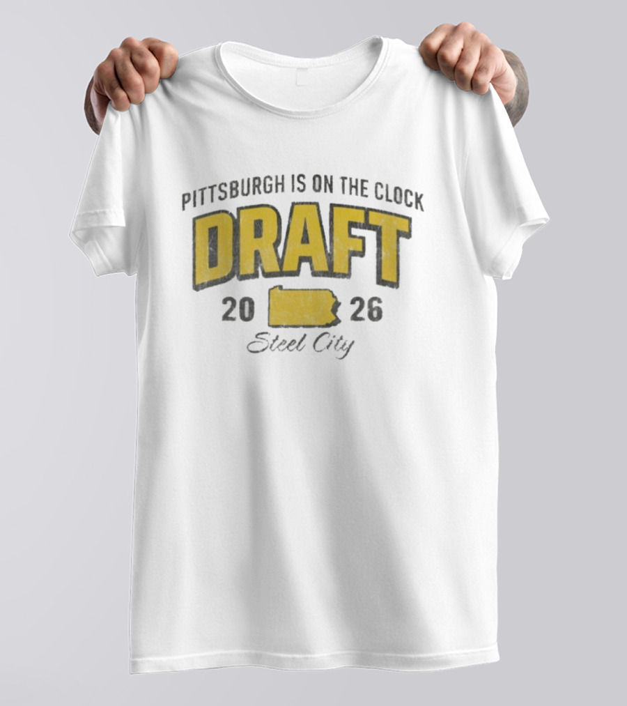 Pittsburgh Is On The 2026 Draft Steel City T-Shirt