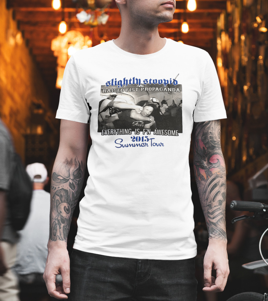 Slightly Stoopid Raised Fist Propaganda Everything Is F'n Awesome 2015 Summer Tour T-Shirt