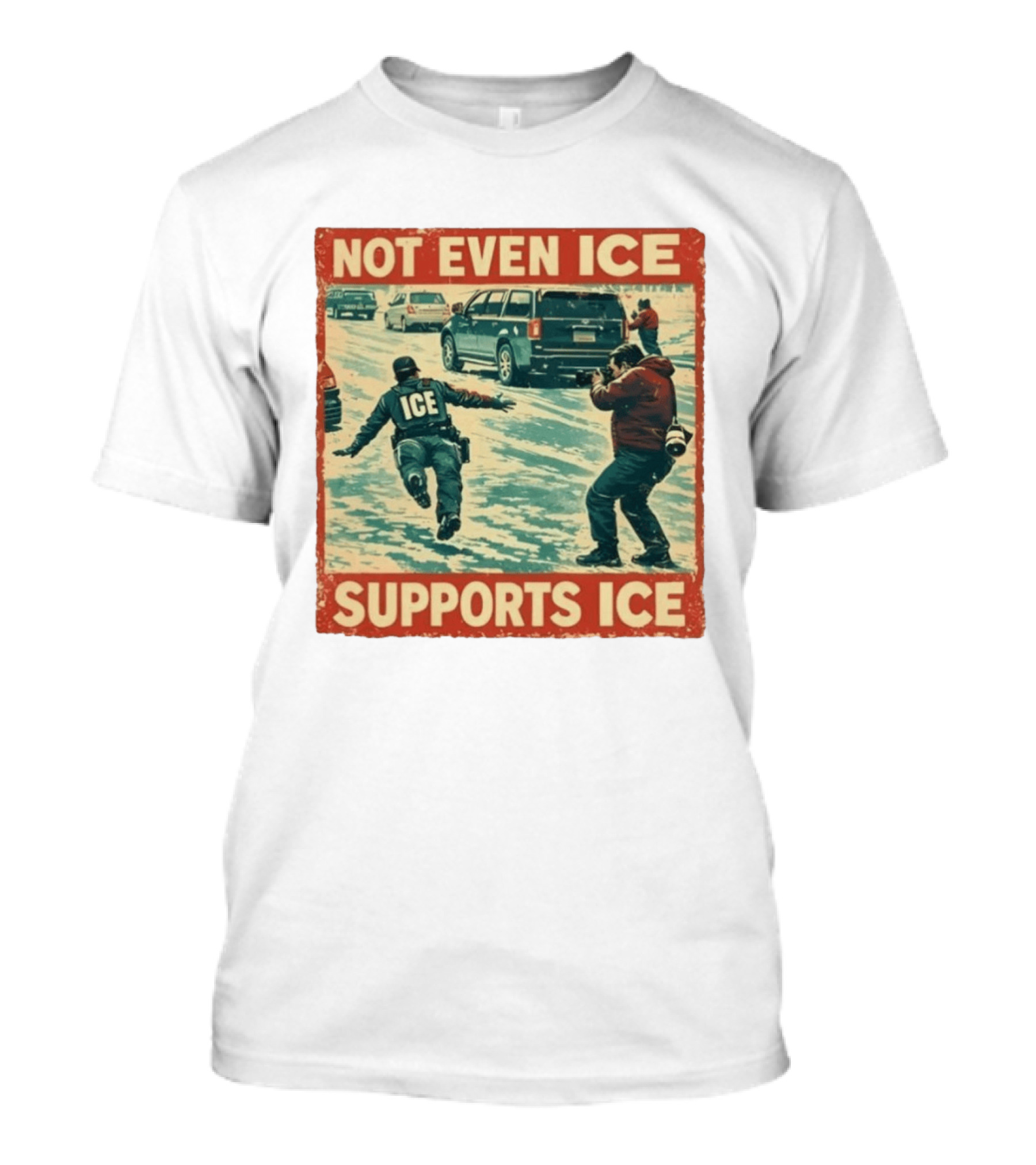 Not Even Ice Supports Ice Anti ICE T-Shirt