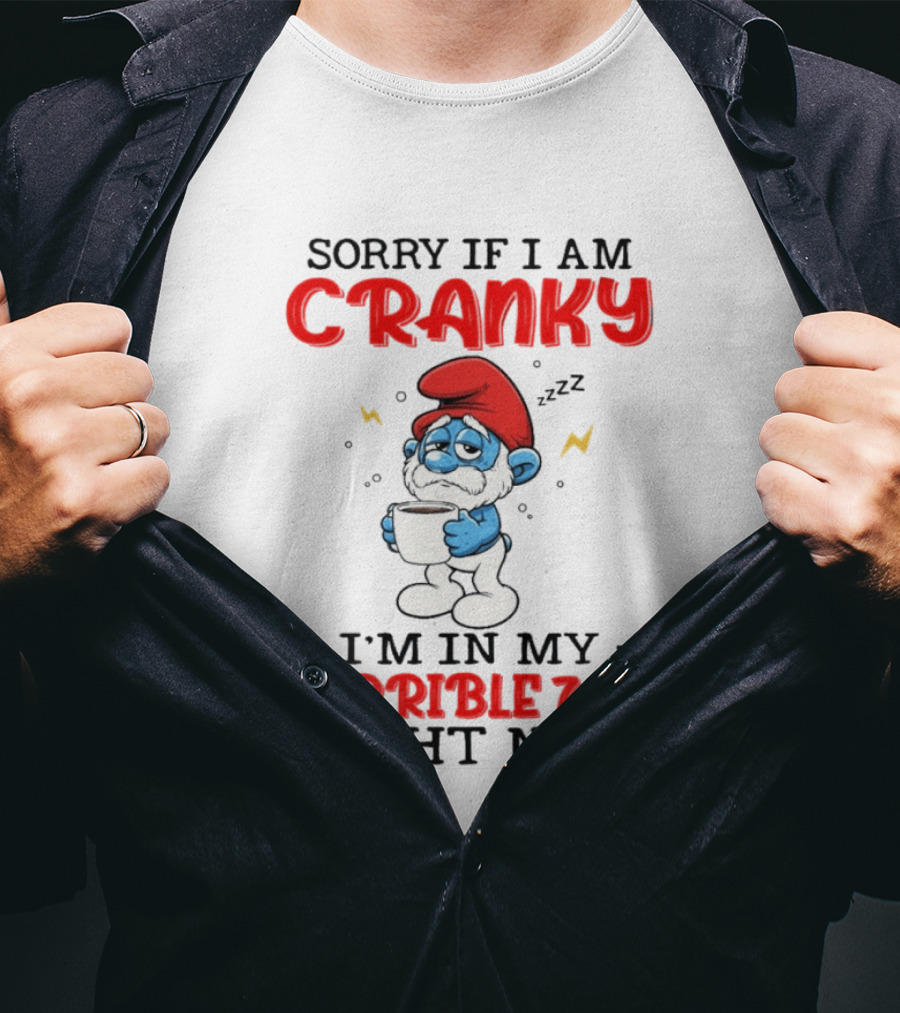 Sorry If I Am Cranky I'm In My Terrible 70s Right Now Smurf T-Shirt
