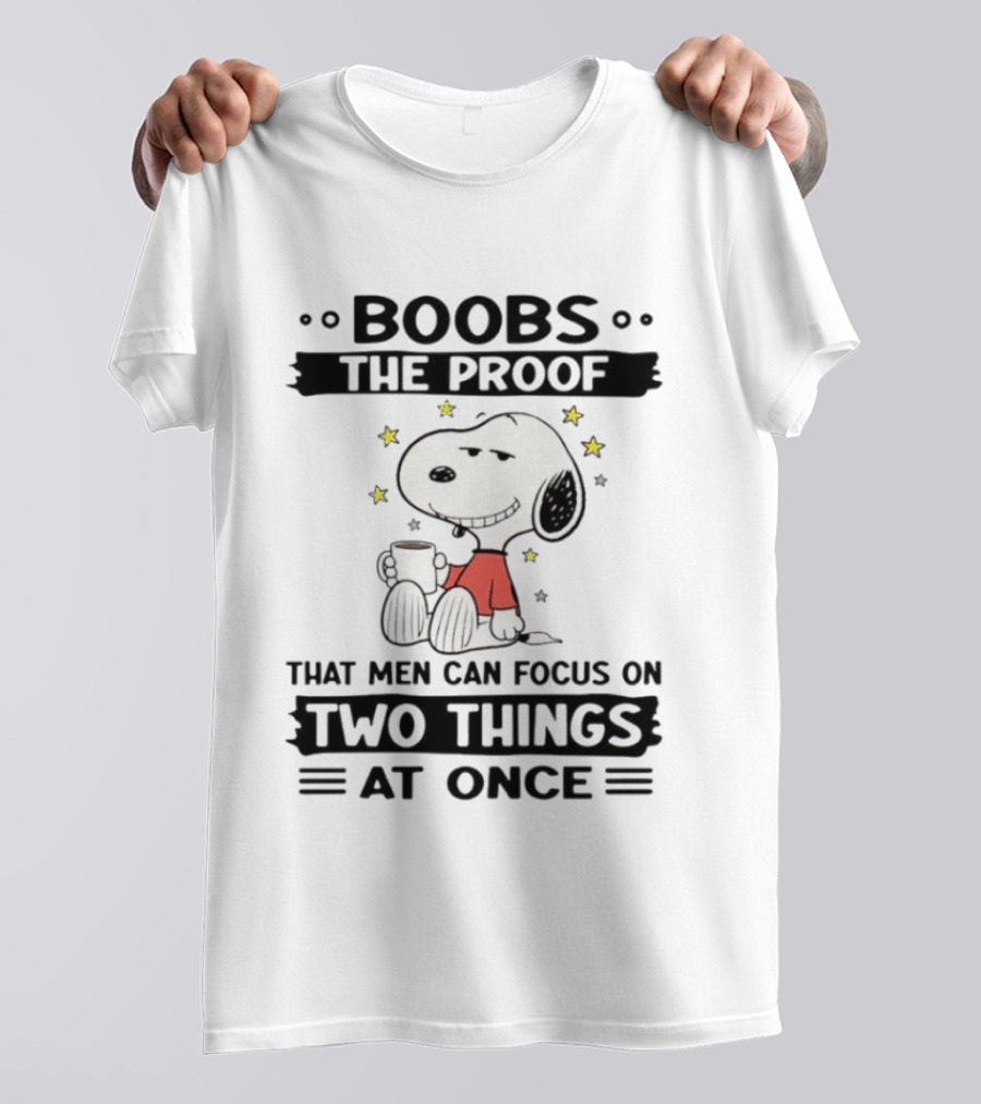 Boobs The Proof That Men Can Focus On Two Things At Once Snoopy Holding Cup With Stars T-Shirt