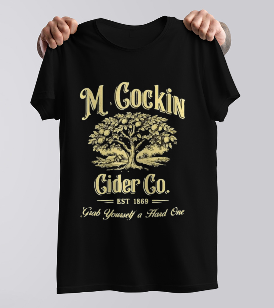 M. Cockin Cider Co Est 1869 Grab Yourself A Hard One St. Patrick's Day T-Shirt