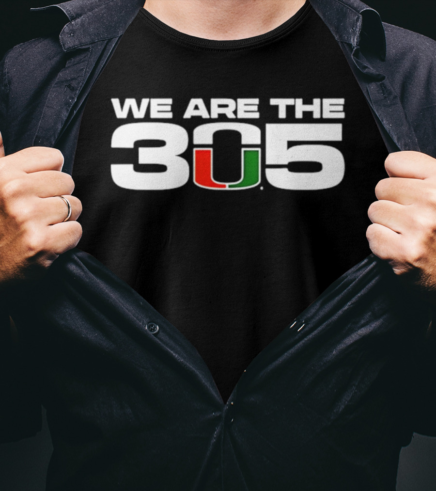 Miami Hurricanes We Are The 305 U T-Shirt